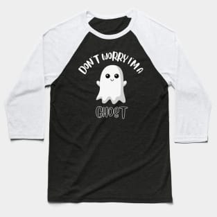 Don't Worry I'm A Ghost Baseball T-Shirt